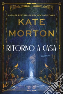 Ritorno a casa libro di Morton Kate