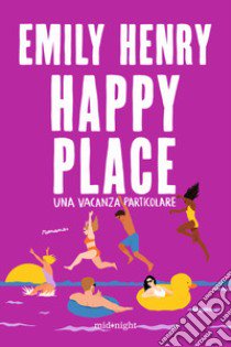 Happy place. Una vacanza particolare libro di Henry Emily