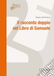 Il racconto doppio nel libro di Samuele libro di De Panfilis Daniela