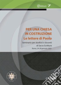 Per una Chiesa in costruzione. Le lettere di Paolo libro