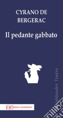 Il pedante gabbato libro di Cyrano de Bergerac H. S.