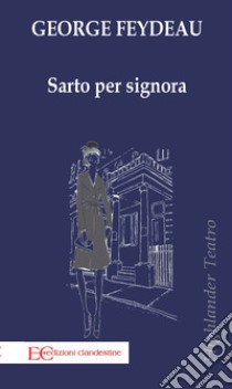 Sarto per signora libro di Feydeau Georges