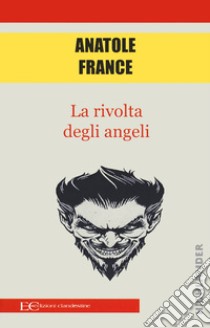 La rivolta degli angeli libro di France Anatole