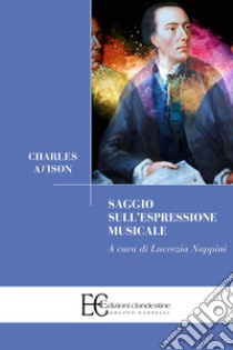 Charles Avison. Saggio sull'espressione musicale libro di Nappini L. (cur.)