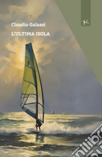 L'ultima isola libro di Galassi Claudio