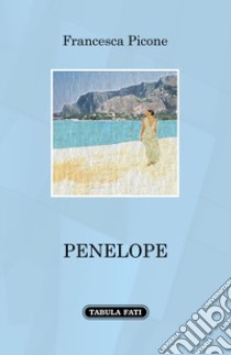 Penelope libro di Picone Francesca