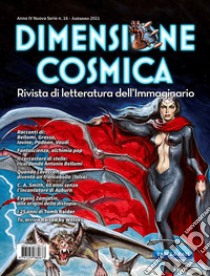 Dimensione cosmica. Rivista di letteratura dell'immaginario (2021). Vol. 16: Autunno libro di De Turris G. (cur.); Monti Buzzetti A. (cur.)