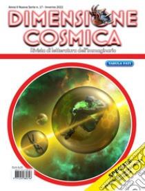 Dimensione cosmica. Rivista di letteratura dell'immaginario (2022). Vol. 17: Inverno libro di De Turris G. (cur.); Monti Buzzetti A. (cur.)