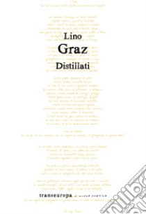 Distillati libro di Graz Lino