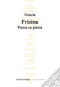 Pietra su pietra libro di Frisina Grazia