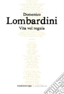 Vita vel regula libro di Lombardini Domenico