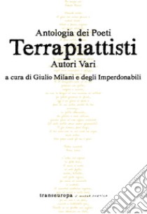 Antologia dei poeti terrapiattisti libro di Milani G. (cur.)