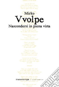 Nascondersi in piena vista libro di Vvolpe Mirko