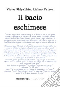 Il bacio eschimese libro di Shlyakhin Victor; Parson Richart