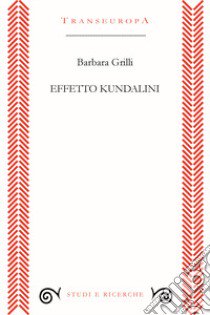 Effetto Kundalini libro di Grilli Barbara