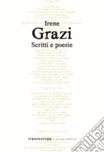 Scritti e poesie libro di Grazi Irene