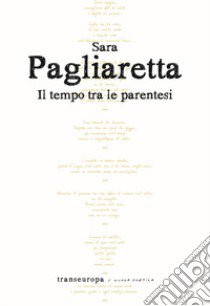 Il tempo tra le parentesi libro di Pagliaretta Sara