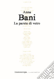 La parete di vetro libro di Bani Anna