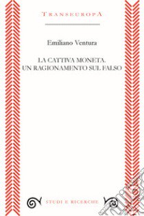 La cattiva moneta. Un ragionamento sul falso libro di Ventura Emiliano