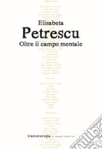 Oltre il campo mentale libro di Petrescu Elisabeta