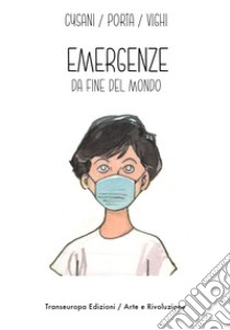 Emergenze da fine del mondo libro di Cusani Angela; Porta Sergio; Vighi Fabio