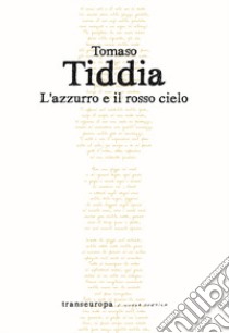 L'azzurro e il rosso cielo libro di Tiddia Tomaso