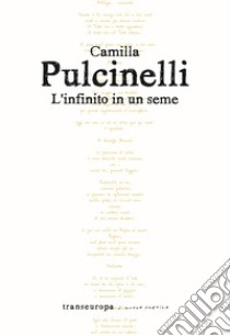 L'infinito in un seme libro di Pulcinelli Camilla