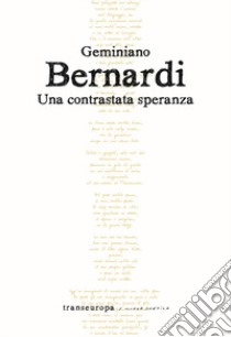 Una contrastata speranza libro di Bernardi Geminiano