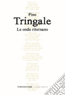 Le onde ritornano libro di Tringale Pino