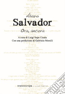 Ora, ancora libro di Salvador Álvaro