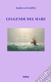 Leggende del mare libro di Savi-Lopez Maria