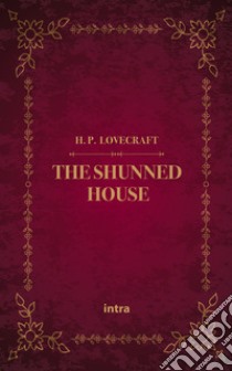 The shunned house libro di Lovecraft Howard P.