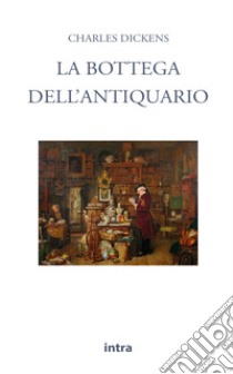 La bottega dell'antiquario libro di Dickens Charles