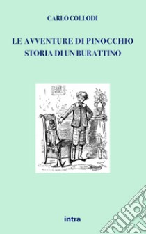 Le avventure di Pinocchio. Storia di un burattino (ristampa anastatica 1883). Edizione speciale 140 anni libro di Collodi Carlo