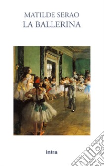 La ballerina libro di Serao Matilde