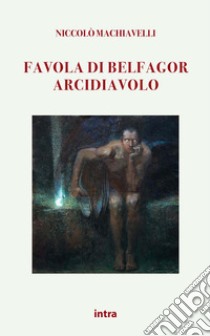 Favola di Belfagor arcidiavolo libro di Machiavelli Niccolò