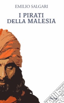 I pirati della Malesia libro di Salgari Emilio