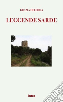 Leggende sarde libro di Deledda Grazia