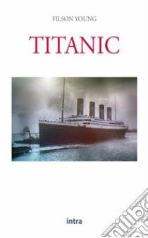 Titanic libro di Young Filson