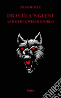 Dracula's guest and other weird stories libro di Stoker Bram