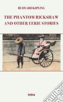 The phantom Rickshaw and other ghost stories libro di Kipling Rudyard