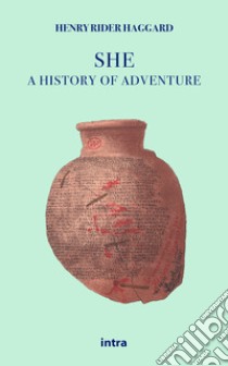 She. A history of adventure libro di Haggard Henry Rider