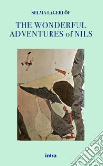 The wonderful adventures of Nils libro di Lagerlöf Selma