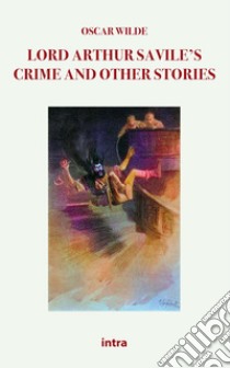 Lord Arthur Savile's crime and other stories libro di Wilde Oscar