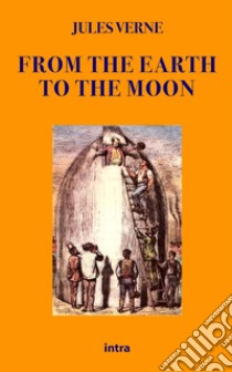 From the Earth to the Moon libro di Verne Jules