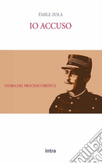 Io accuso. Storia del processo Dreyfus libro di Zola Émile