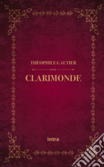 Clarimonde libro di Gautier Théophile