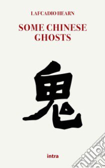 Some chinese ghosts libro di Hearn Lafcadio