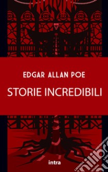 Storie incredibili libro di Poe Edgar Allan