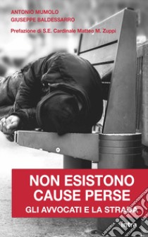 Non esistono cause perse. Gli avvocati e la strada libro di Mumolo Antonio; Baldessarro Giuseppe